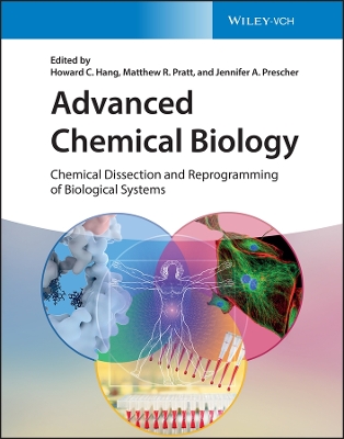Advanced Chemical Biology: Chemical Dissection and Reprogramming of Biological Systems book