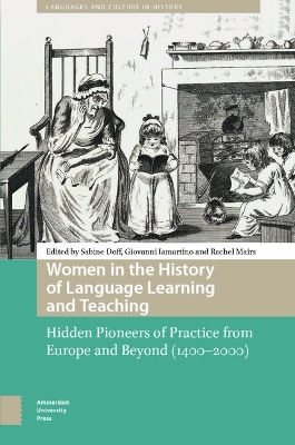 Women in the History of Language Learning and Teaching: Hidden Pioneers of Practice from Europe and Beyond (1400-2000) book
