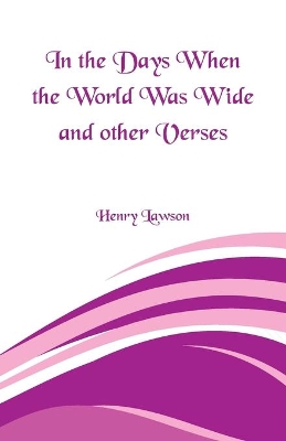 In the Days When the World Was Wide and Other Verses book