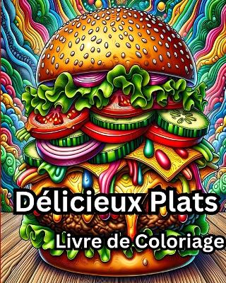 Livre de Coloriage de Délicieux Plats: Livre de coloriage facile pour adultes de mignons plats pour la relaxation book