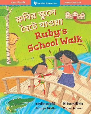 Ruby's School Walk (Bilingual Bengali & English) by Kathryn White