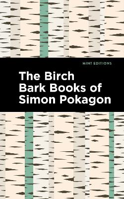 The Birch Bark Books of Simon Pokagon book