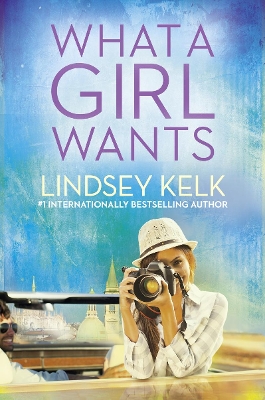 What a Girl Wants by Lindsey Kelk