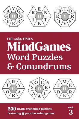 The Times MindGames Word Puzzles and Conundrums Book 3: 500 brain-crunching puzzles, featuring 5 popular mind games (The Times Puzzle Books) book