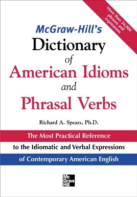 McGraw-Hill's Dictionary of American Idoms and Phrasal Verbs book