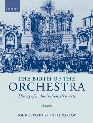 The Birth of the Orchestra by John Spitzer
