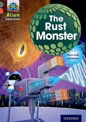 Project X Alien Adventures: Grey Book Band, Oxford Level 13: The Rust Monster book