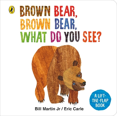 Brown Bear, Brown Bear, What Do You See?: A lift-the-flap board book by Bill Martin, Jr.