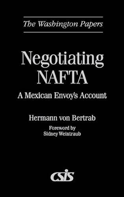 Negotiating NAFTA by Sidney Weintraub