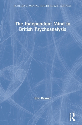The Independent Mind in British Psychoanalysis book