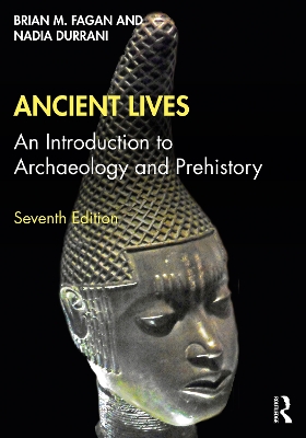 Ancient Lives: An Introduction to Archaeology and Prehistory book