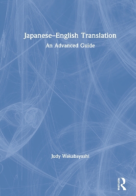 Japanese–English Translation: An Advanced Guide by Judy Wakabayashi