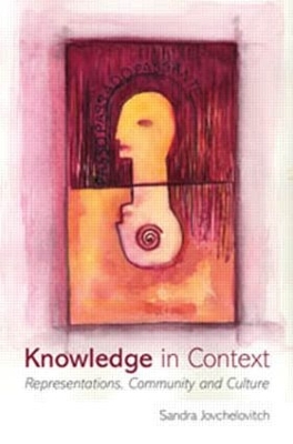 Knowledge in Context by Sandra Jovchelovitch