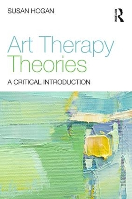 Art Therapy Theories by Susan Hogan