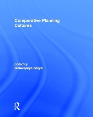 Comparative Planning Cultures by Bishwapriya Sanyal