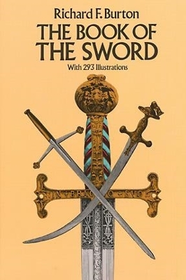 Book of the Sword by Sir Richard Francis Burton