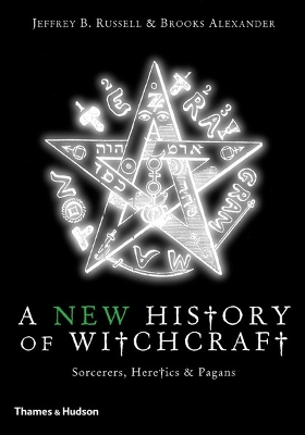 New History of Witchcraft: Sorcerers, Heretics and Pagans book