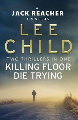 Jack Reacher Omnibus: Killing Floor & Die Trying book