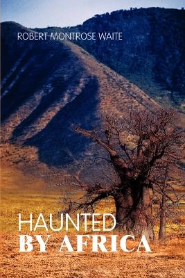 Haunted By Africa book