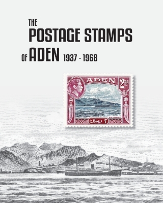 The Postage Stamps of Aden 1937-1968 book