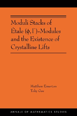 Moduli Stacks of Étale (ϕ, Γ)-Modules and the Existence of Crystalline Lifts: (AMS-215) by Matthew Emerton