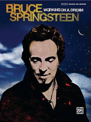 Bruce Springsteen -- Working on a Dream by Bruce Springsteen