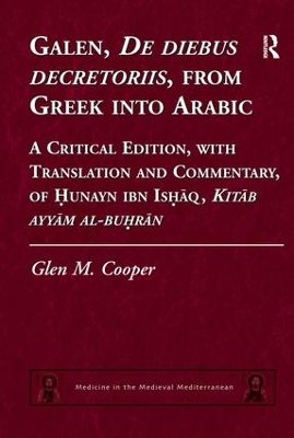 Galen, De diebus decretoriis, from Greek into Arabic: A Critical Edition, with Translation and Commentary, of Hunayn ibn Ishaq, Kitab ayyam al-buhran by Glen M. Cooper