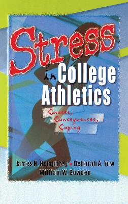 Stress in College Athletics by Robert E Stevens