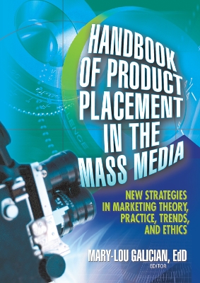 Handbook of Product Placement in the Mass Media by Mary-Lou Galician