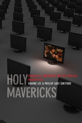 Holy Mavericks by Phillip Luke Sinitiere