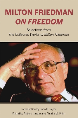 Milton Friedman on Freedom by Milton Friedman