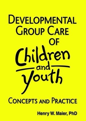 Developmental Group Care of Children and Youth by Jerome Beker