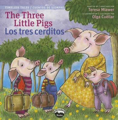 Three Little Pigs/Los Tres Cerditos by Teresa Mlawer
