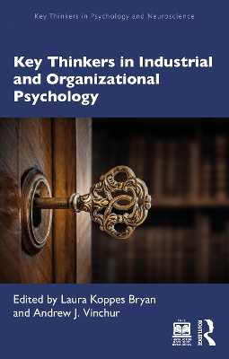 Key Thinkers in Industrial and Organizational Psychology by Laura Koppes Bryan