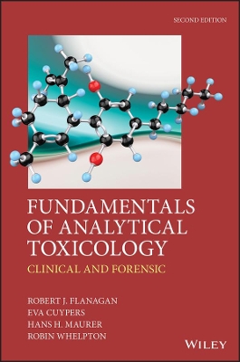 Fundamentals of Analytical Toxicology: Clinical and Forensic by Robert J. Flanagan