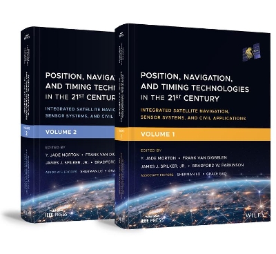 Position, Navigation, and Timing Technologies in the 21st Century, Volumes 1 and 2: Integrated Satellite Navigation, Sensor Systems, and Civil Applications - Set book