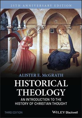 Historical Theology: An Introduction to the History of Christian Thought by Alister E. McGrath