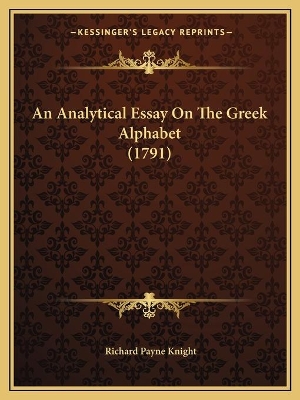 An An Analytical Essay On The Greek Alphabet (1791) by Richard Payne Knight