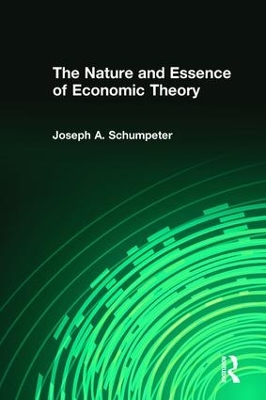 The Nature and Essence of Economic Theory by Joseph A. Schumpeter