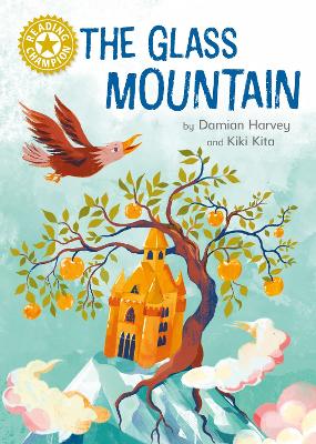 Reading Champion: The Glass Mountain: Independent Reading Gold 9 by Damian Harvey