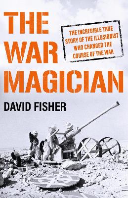 The War Magician: The man who conjured victory in the desert book