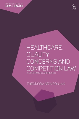 Healthcare, Quality Concerns and Competition Law: A Systematic Approach book