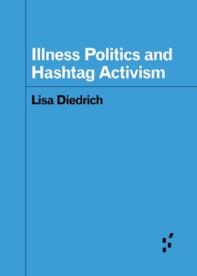 Illness Politics and Hashtag Activism book