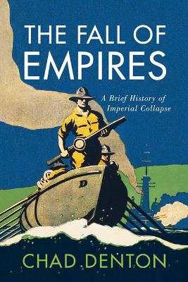 The Fall of Empires: A Brief History of Imperial Collapse book