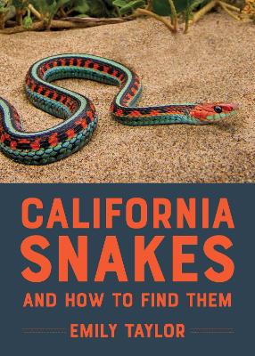 California Snakes and How to Find Them book