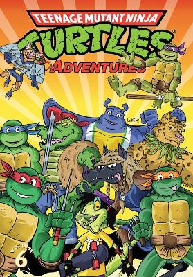 Teenage Mutant Ninja Turtles Adventures Volume 6 book