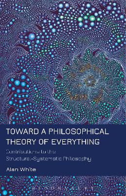 Toward a Philosophical Theory of Everything book
