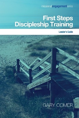 First Steps Discipleship Training by Gary Comer