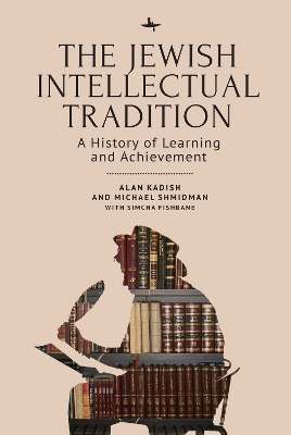 The Jewish Intellectual Tradition: A History of Learning and Achievement book