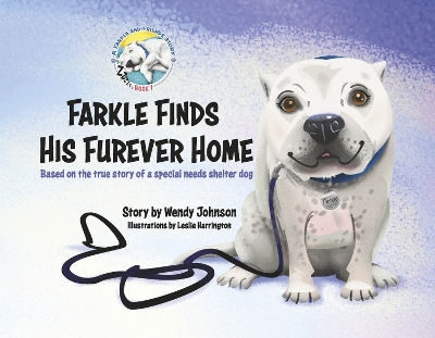 Farkle Finds His Furever Home: Based on the true story of a special needs shelter dog book